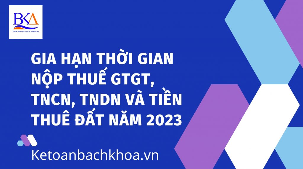 GIA HAN THOI GIAN NOP THUE GTGT TNCN TNDN VA TIEN THUE DAT NAM 2023