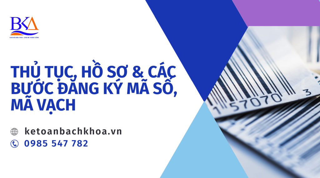 THỦ TỤC, HỒ SƠ & CÁC BƯỚC ĐĂNG KÝ MÃ SỐ MÃ VẠCH