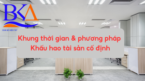 Khung thời gian phương pháp khấu hao tài sản cố định