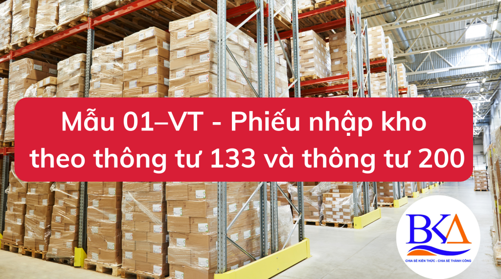 Mẫu 01–VT - Phiếu nhập kho theo thông tư 133 và thông tư 200