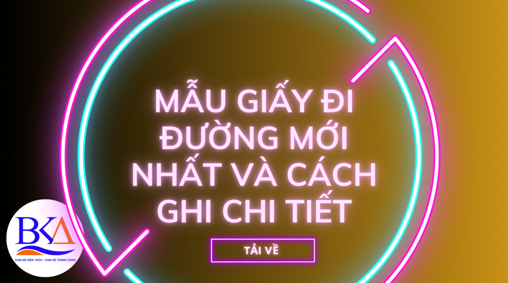 Mẫu giấy đi đường mới nhất và cách ghi chi tiết