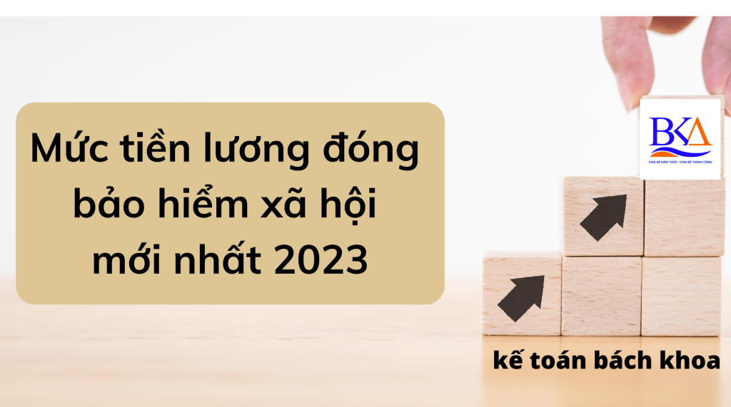 Mức tiền lương đóng bảo hiểm xã hội mới nhất 2023