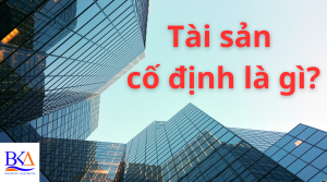 Tài sản cố định là gì