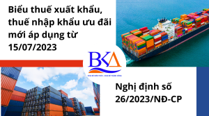 Biểu thuế xuất khẩu, thuế nhập khẩu ưu đãi mới áp dụng từ 15072023