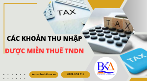 CÁC KHOẢN THU NHẬP ĐƯỢC MIỄN THUẾ TNDN