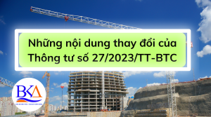 Những nội dung thay đổi của Thông tư số 27/2023/TT-BTC