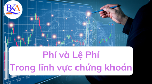 Biểu mức thu phí và lệ phí trong lĩnh vực chứng khoán