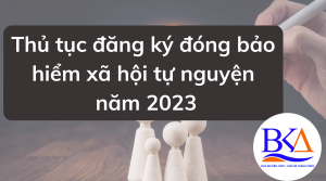 Thủ tục đăng ký đóng bảo hiểm xã hội tự nguyện 2023