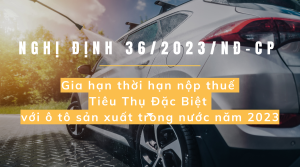 Gia hạn thời hạn nộp thuế Tiêu Thụ Đặc Biệt với ô tô sản xuất trong nước năm 2023