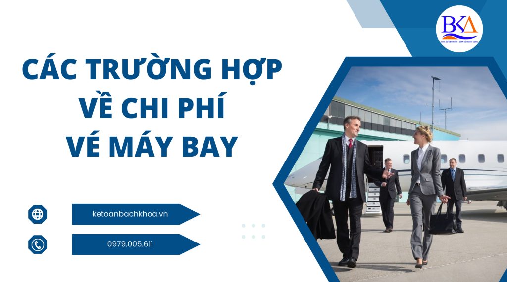 Chi phí vé máy bay hợp lệ của doanh nghiệp và cách hạch toán