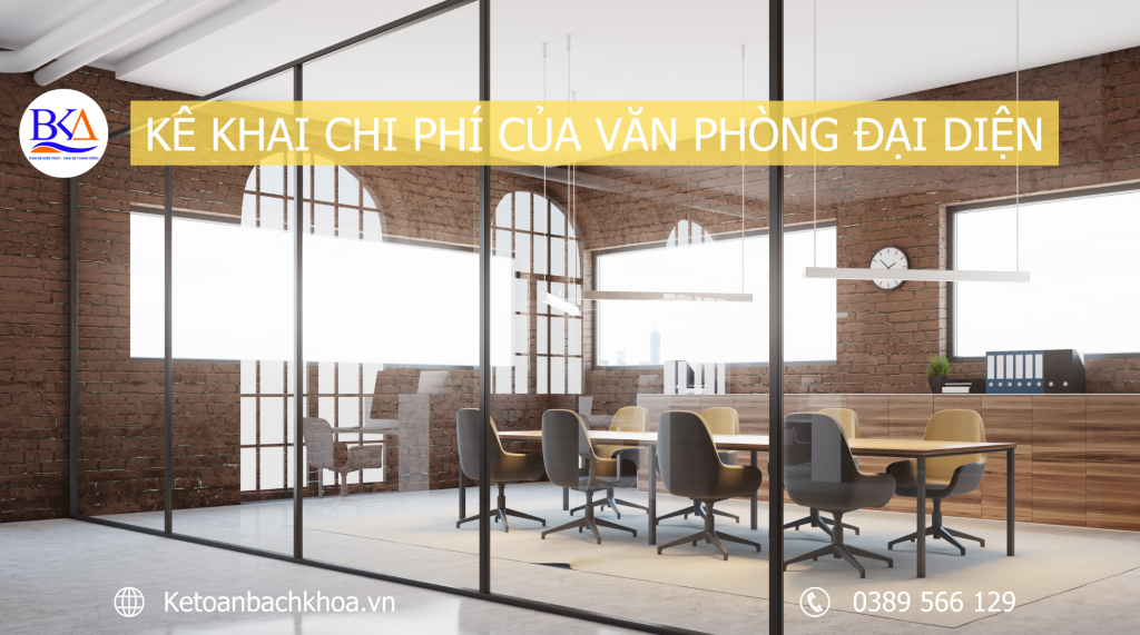 Kê khai chi phí văn phòng đại diện