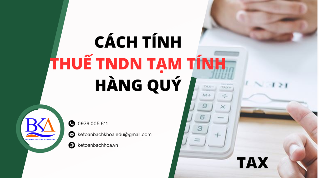 Cách tính thuế TNDN tạm tính theo quý mới nhất năm 2023
