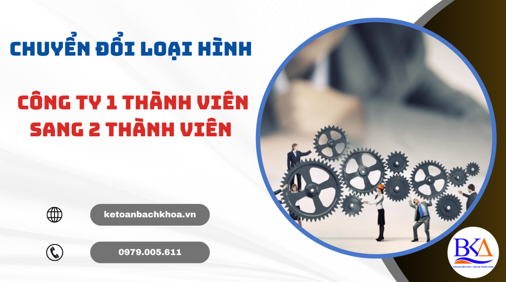 ketoanbachkhoa.vn- thủ tục CHUyển đổi loại hình công ty 1 thành viên sang 2 thành viên