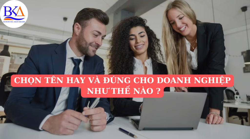 CÁCH ĐẶT TÊN CÔNG TY HAY VÀ ĐÚNG QUY ĐỊNH