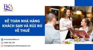 KẾ TOÁN NHÀ HÀNG KHÁCH SẠN VÀ RỦI RO VỀ THUẾ