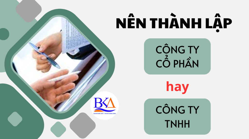 NÊN THÀNH LẬP CÔNG TY CỔ PHẦN HAY CÔNG TY TNHH?
