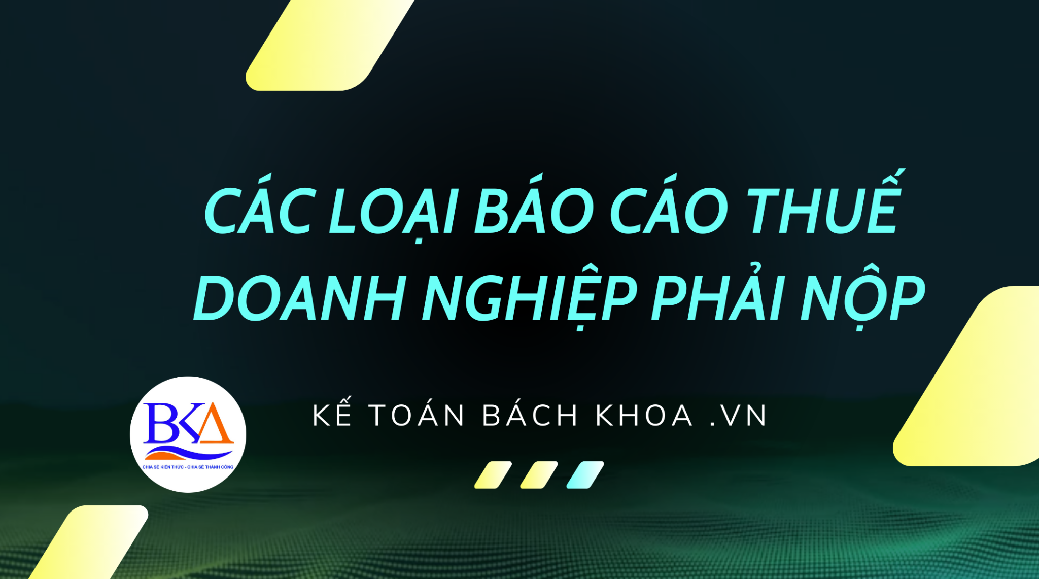 Các loại báo cáo thuế doanh nghiệp phải nộp 