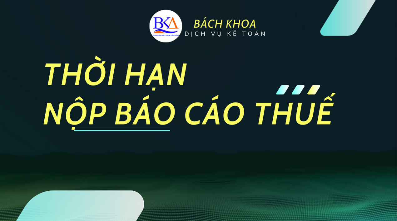 Thời hạn nộp báo cáo thuế