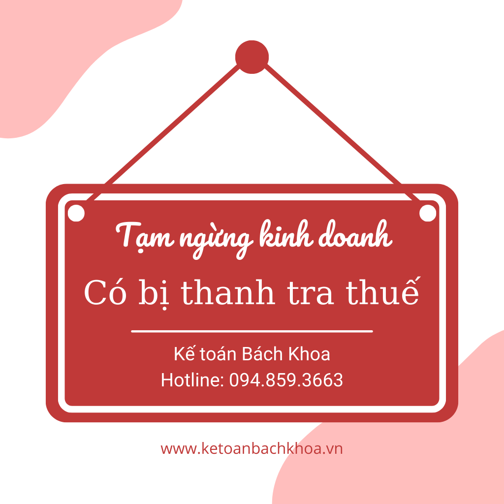 Tạm ngừng kinh doanh có bị thanh tra thuế? Giải đáp đầy đủ chi tiết