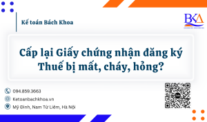 Làm gì khi Giấy chứng nhận đăng ký Thuế bị mất, cháy, hỏng?