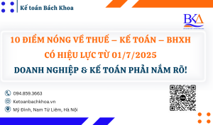 10 ĐIỂM NÓNG VỀ THUẾ – KẾ TOÁN – BHXH CÓ HIỆU LỰC TỪ 0172025 DOANH NGHIỆP & KẾ TOÁN PHẢI NẮM RÕ!