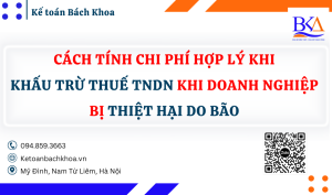 Cách tính chi phí hợp lý khi khấu trừ thuế TNDN khi doanh nghiệp bị thiệt hại do bão