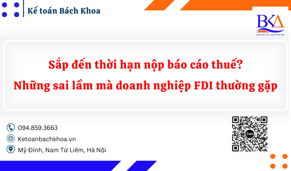 Sắp đến thời hạn nộp báo cáo thuế? Những sai lầm “chết người” mà doanh nghiệp FDI thường gặp