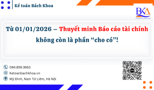 Từ 01/01/2026 – Thuyết minh Báo cáo tài chính không còn là phần “cho có”!