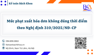 Mức phạt xuất hóa đơn không đúng thời điểm theo Nghị định 310/2025/NĐ-CP
