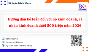 Hướng dẫn kế toán đối với hộ kinh doanh, cá nhân kinh doanh dưới 500 triệu năm 2026