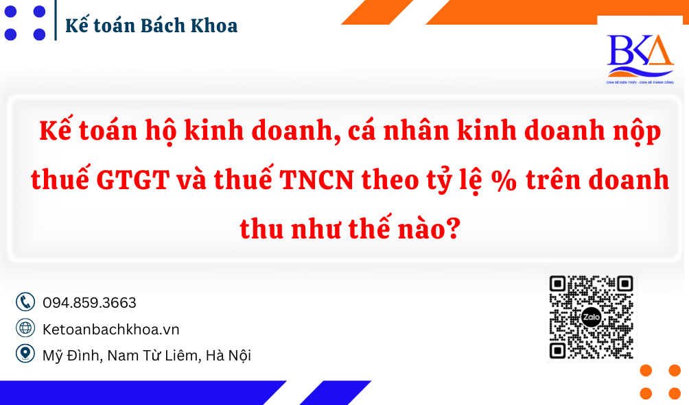 Kế toán hộ kinh doanh, cá nhân kinh doanh nộp thuế GTGT và thuế TNCN theo tỷ lệ % trên doanh thu như thế nào?