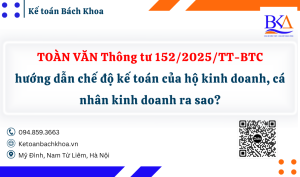 TOÀN VĂN Thông tư 152/2025/TT-BTC hướng dẫn chế độ kế toán của hộ kinh doanh, cá nhân kinh doanh ra sao?