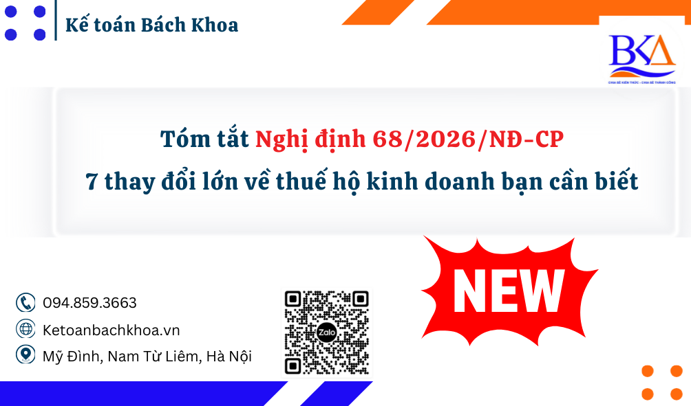 TÓM TẮT Nghị định 68/2026/NĐ-CP: 7 thay đổi lớn về thuế đối với hộ kinh doanh, cá nhân kinh doanh