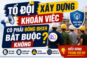 Tổ Đội Xây Dựng Khoán Việc Có Phải Đóng BHXH Bắt Buộc Không?
