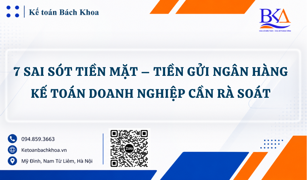 7 sai sót tiền mặt – tiền gửi ngân hàng kế toán doanh nghiệp cần rà soát